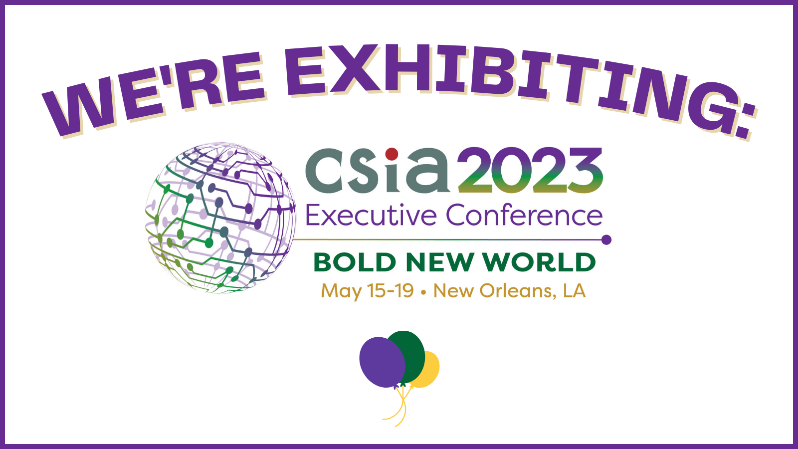 Meet us at the 2023 CSIA Executive Conference, May 1519 in New Orleans